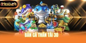 Bắn Cá Thần Tài 3D - Hướng Dẫn Cách Chơi Và Mẹo Săn Boss Lớn