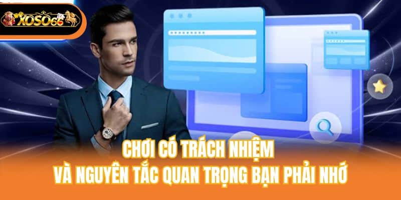 Chơi có trách nhiệm và nguyên tắc quan trọng bạn phải nhớ